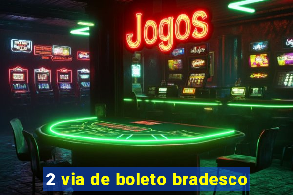 2 via de boleto bradesco